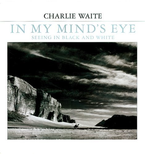 In My Mind's Eye: Seeing in Black And White (9781861084378) by Waite, Charlie