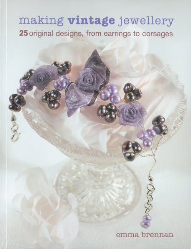 Imagen de archivo de Making Vintage Jewellery: 25 Original Designs, from Earrings to Corsages a la venta por HPB-Diamond