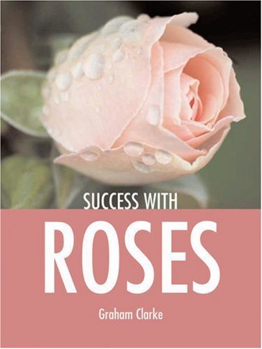 Imagen de archivo de Success with Roses (Success with .) (Success with .S.) a la venta por Goldstone Books
