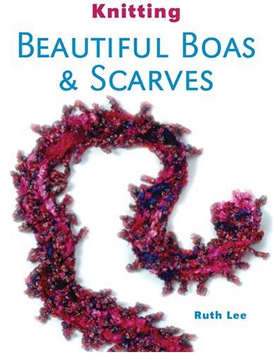 Stock image for KNITTING BEAUTIFUL BOAS & SCARVES for sale by 100POCKETS