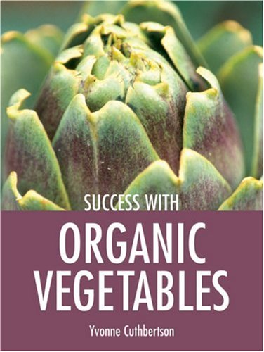Stock image for Organic Vegetables (Success with .S.) for sale by Goldstone Books