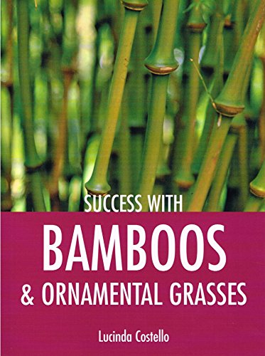 Beispielbild fr Success with Bamboo and Ornamental Grasses zum Verkauf von Better World Books