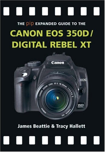 Stock image for The PIP Expanded Guide to the Canon EOS 350D/Digital Rebel XT (PIP Expanded Guide Series) for sale by Half Price Books Inc.