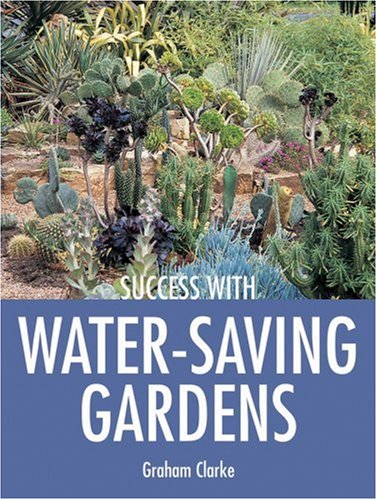 Beispielbild fr Success with Water-Saving Gardens (Success with .S.) zum Verkauf von WorldofBooks