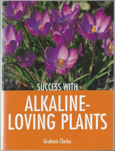 Imagen de archivo de Success with Alkaline-Loving Plants (Success with Gardening) a la venta por Wonder Book