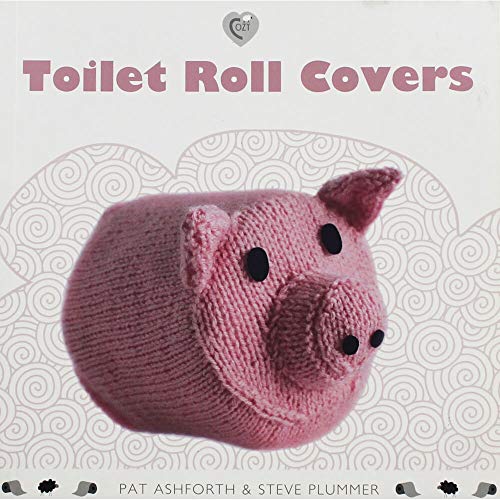 Toilet Roll Covers (9781861084996) by Ashforth, Pat; Plummer, Steve