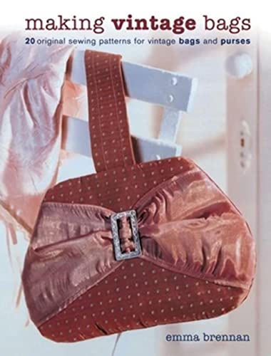 9781861085023: Making Vintage Bags: 20 Original Sewing Patterns for Vintage Bags and Purses