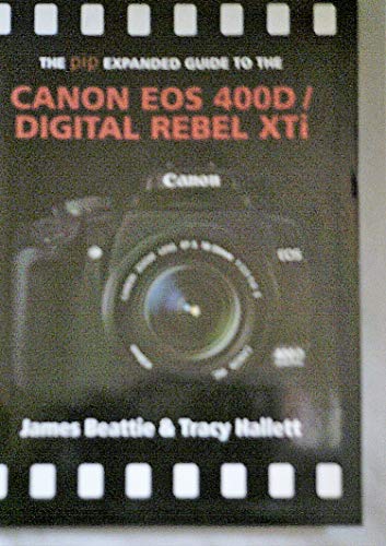 Beispielbild fr The PIP Expanded Guide to the Canon EOS 400D/Digital Rebel XTi (PIP Expanded Guide Series) zum Verkauf von BooksRun