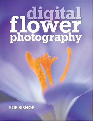 Digital Flower Photography (9781861085160) by Bishop, Sue