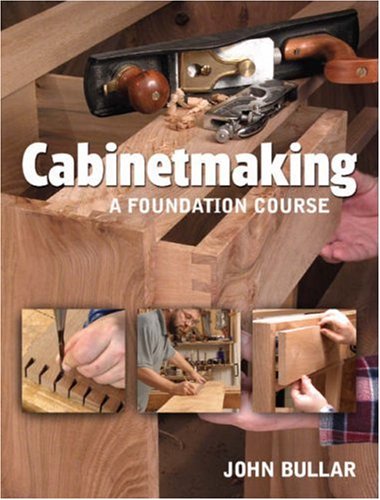 Beispielbild fr Cabinetmaking: A Foundation Course zum Verkauf von WorldofBooks