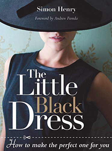 Beispielbild fr The Little Black Dress: How to Make the Perfect One for You zum Verkauf von Goodwill