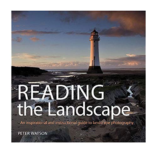 Beispielbild fr Reading the Landscape: An Inspirational and Instructional Guide to Landscape Photography zum Verkauf von WorldofBooks