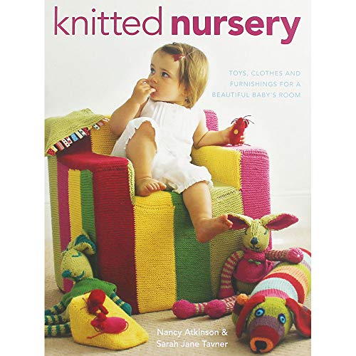 Beispielbild fr Knitted Nursery : Toys, Clothes and Furnishings for a Beautiful Baby's Room zum Verkauf von Better World Books