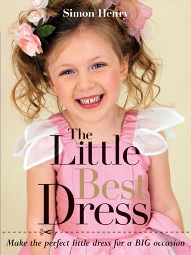 Beispielbild fr The Little Best Dress: Make the Perfect Little Dress for a BIG Occasion zum Verkauf von HPB-Ruby