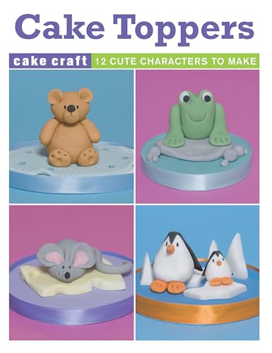 Beispielbild fr Cake Toppers: 12 Cute Characters to Make zum Verkauf von WorldofBooks