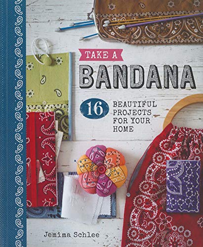Beispielbild fr Take a Bandana: 16 Beautiful Projects for Your Home zum Verkauf von WorldofBooks