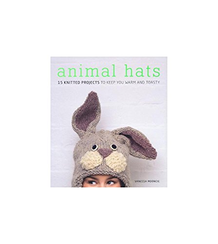 Imagen de archivo de Animal Hats 15 Knitted Projects to Keep You Warm and Toasty a la venta por Revaluation Books