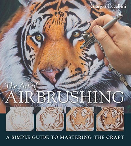 Beispielbild fr Art of Airbrushing, The: A Simple Guide to Mastering the Craft zum Verkauf von WorldofBooks