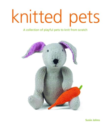 Beispielbild fr Knitted Pets: A Collection of Playful Pets to Knit from Scratch zum Verkauf von WorldofBooks