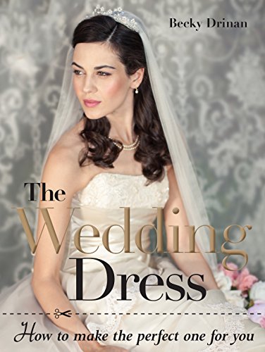9781861089106: The Wedding Dress: How to Make the Perfect One for You