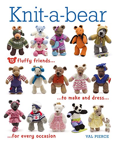 Imagen de archivo de Knit-A-Bear: 15 Fluffy Friends to Make and Dress for Every Occasion a la venta por Books From California