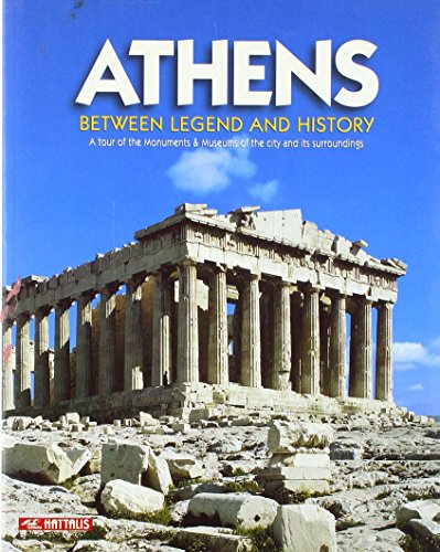 9781861185051: Athens - Between Legend and History: A Tour of the Monuments & Museums of the City and Its Surroundings