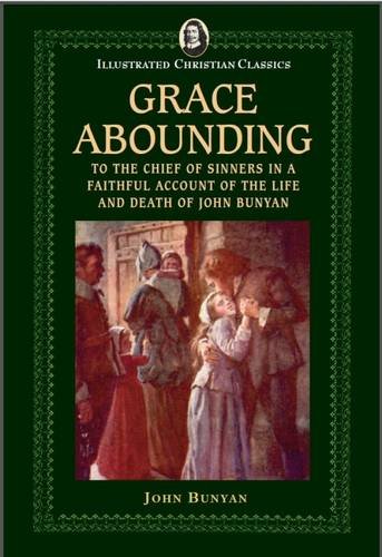 Beispielbild fr Grace Abounding (Illustrated Christian Classics) zum Verkauf von WorldofBooks
