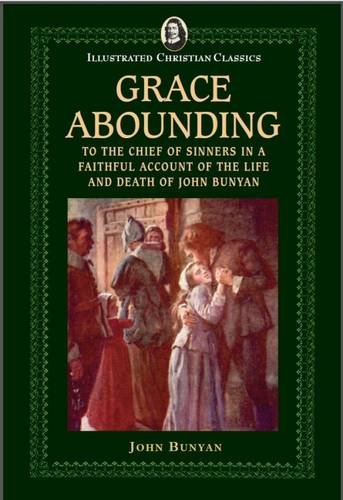 Stock image for Grace Abounding (Illustrated Christian Classics) for sale by WorldofBooks