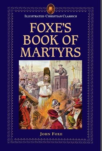 9781861189493: Foxe's Book of Martyrs (Illustrated Christian Classics)