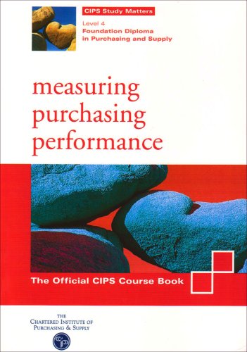 Beispielbild fr CIPS Course Book (Level 4) (Measuring Purchasing Performance: Foundation Diploma in Purchasing and Supply) zum Verkauf von WorldofBooks