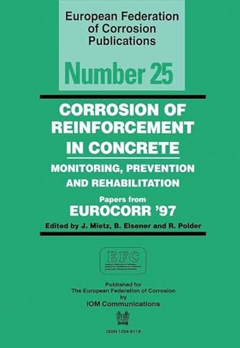 Stock image for Corrosion of Reinforcement in Concrete EFC 25 Monitoring, Prevention and Rehabilitation European Federation of Corrosion Publications for sale by PBShop.store UK