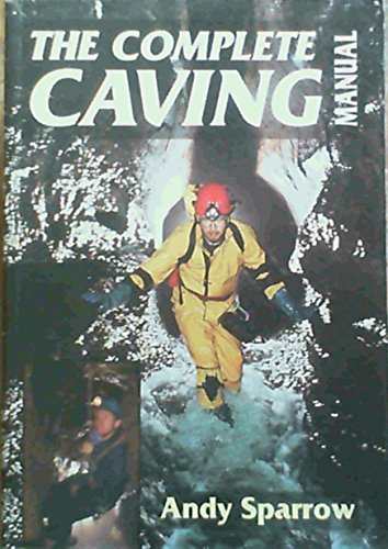 9781861260222: The Complete Caving Manual