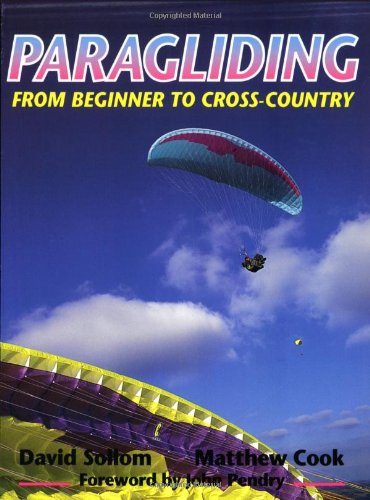 Stock image for Paragliding : From Beginner to Cross-Country for sale by Better World Books: West