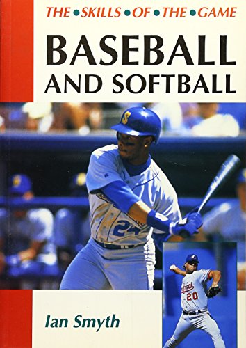 9781861260673: Baseball and Softball (The Skills of the Game)
