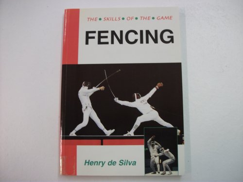Fencing: The Skills of the Game