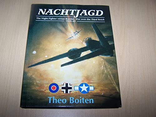 Nachtjagd: The Night Fighter Versus Bomber War Over the Third Reich, 1939-45