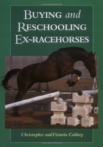 Stock image for Buying and Reschooling Ex-Racehorses. for sale by Black Cat Hill Books