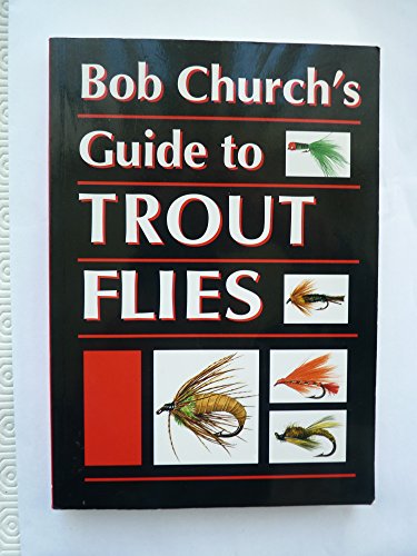 Imagen de archivo de Bob Church's Guide to Trout Flies a la venta por Goldstone Books