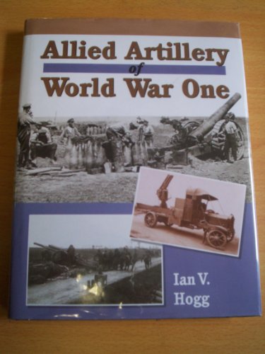 Imagen de archivo de Allied Artillery of World War One a la venta por Front Cover Books