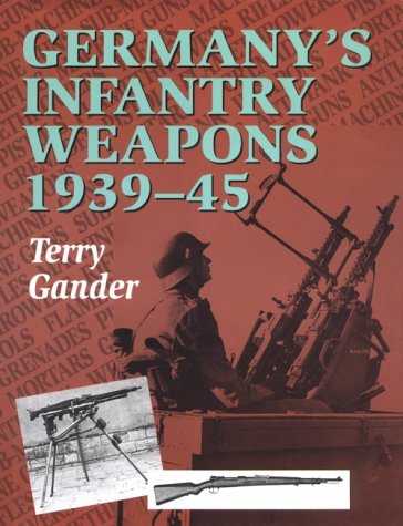 Beispielbild fr Germany's Infantry Weapons, 1939-45 zum Verkauf von WorldofBooks