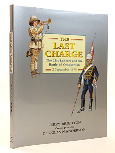 Stock image for The Last Charge The 21St Lancers and the Battle of Omdurman 2 September 1898 for sale by Rain Dog Books