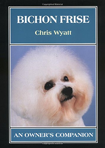 Beispielbild fr Bichon Frise: An Owner's Companion zum Verkauf von WorldofBooks