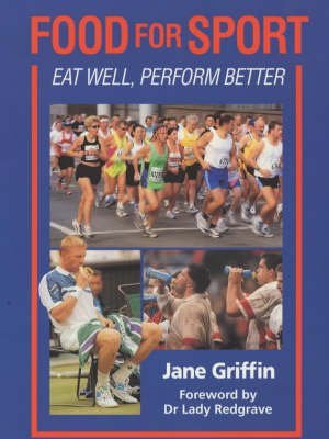 Beispielbild fr Food for Sport: Eat Well, Perform Better zum Verkauf von HALCYON BOOKS