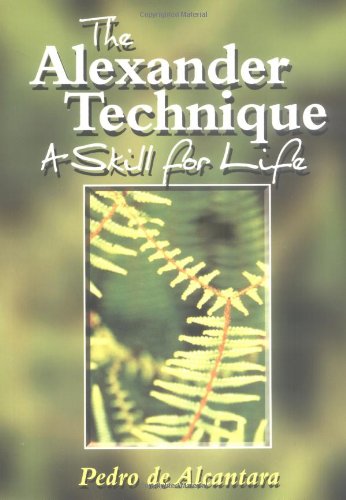 Stock image for Alexander Technique: A Skill for Life for sale by WorldofBooks