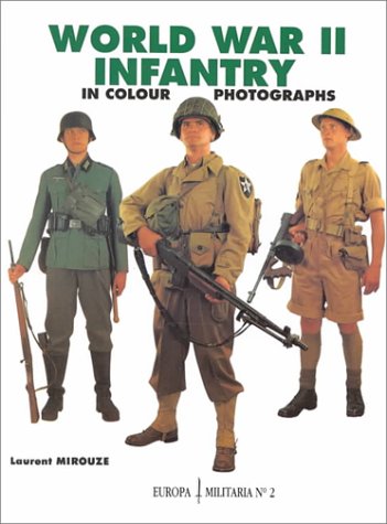 Beispielbild fr World War II Infantry: In Colour Photographs (Europa Militaria, 2) zum Verkauf von HPB-Emerald