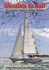 Stock image for Weather to Sail : The Complete Guide to Sailing Weather for sale by Better World Books Ltd