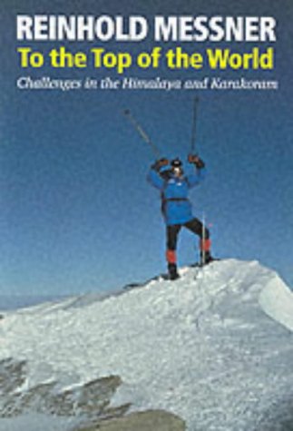 9781861262974: To the Top of the World: Challenges in the Himalaya and Karakoram