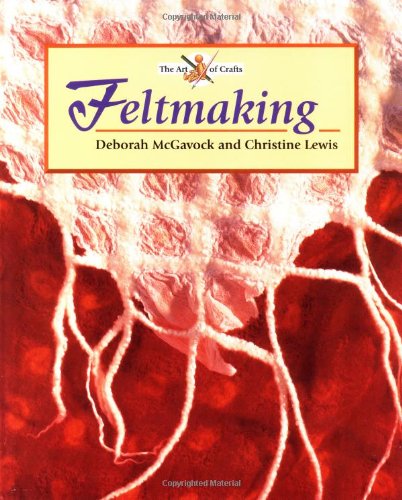 Imagen de archivo de Feltmaking (The Art of Crafts) a la venta por Half Price Books Inc.