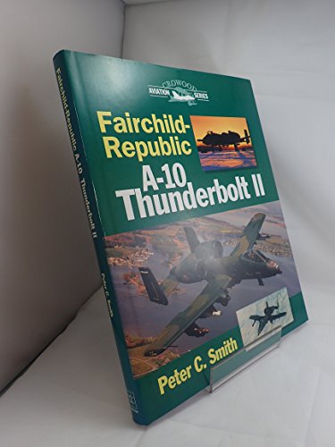 Stock image for Fairchild-Republic A-10 Thunderbolt II (Crowood Aviation) for sale by WorldofBooks