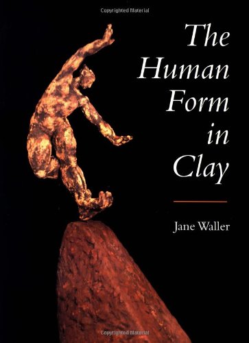 The Human Form in Clay - Jane Waller